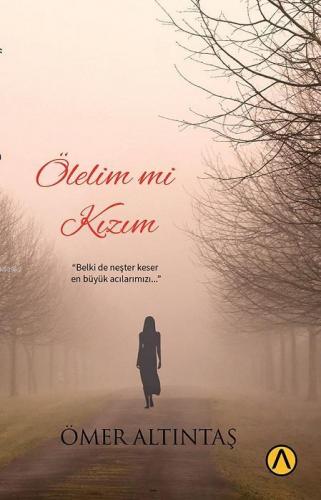 Ölelim mi Kızım | Ömer Altıntaş | Ares Kitap