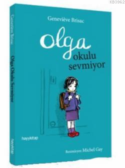 Olga Okulu Sevmiyor | Genevieve Brisac | Hayy Kitap