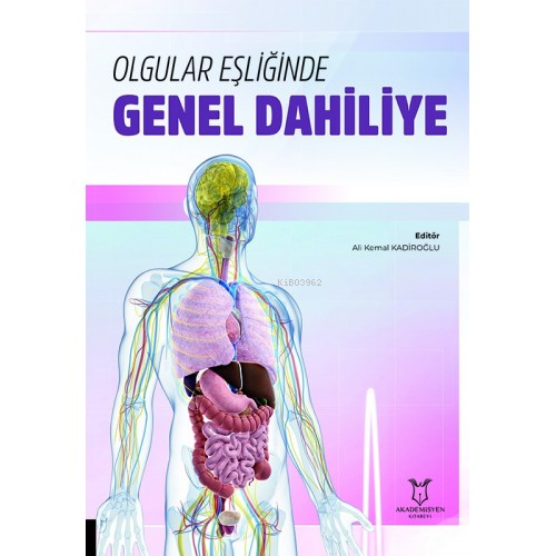 Olgular Eşliğinde Genel Dahiliye | Ali Kemal Kadiroğlu | Akademisyen K