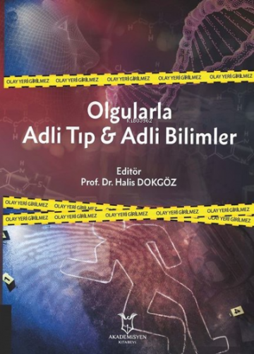 Olgularla Adli Tıp ve Adli Bilimler | Halis Dokgöz | Akademisyen Kitab