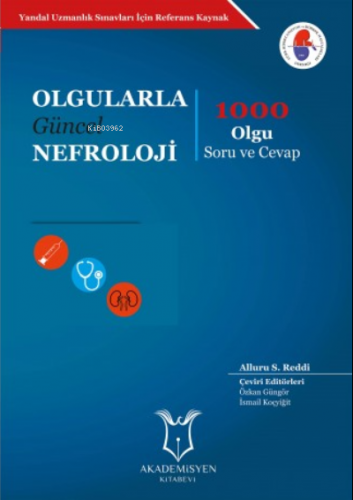 Olgularla Güncel Nefroloji 1000 Olgu Soru ve Cevap | Özkan Güngör | Ak