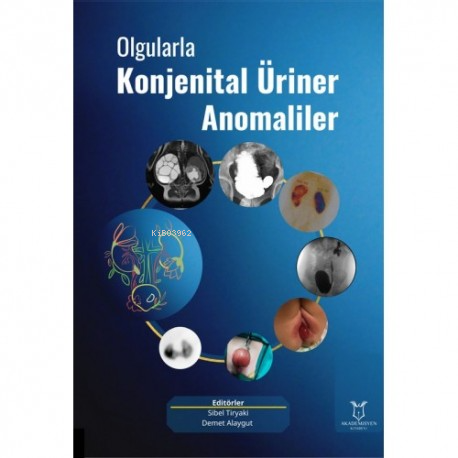 Olgularla Konjenital Üriner Anomaliler | Sibel Tiryaki | Akademisyen K