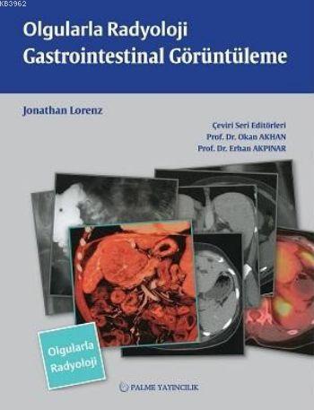 Olgularla Radyoloji Gastroinbtestinal Görüntüleme | Jonathan Lorenz | 