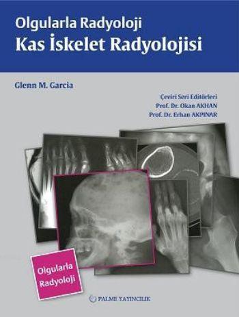 Olgularla Radyoloji Kas İskelet Radyolojisi | Glenn M. Garcia | Palme 