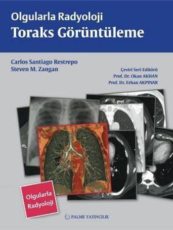 Olgularla Radyoloji Toraks Görüntüleme | Steven M. Zangan | Palme Yayı