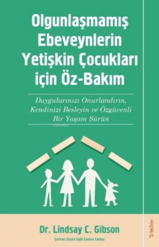 Olgunlaşmamış Ebeveynlerin Yetişin Çocukları için Öz-Bakım | Lindsay C