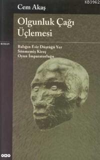 Olgunluk Çağı Üçlemesi | Cem Akaş | Yapı Kredi Yayınları ( YKY )