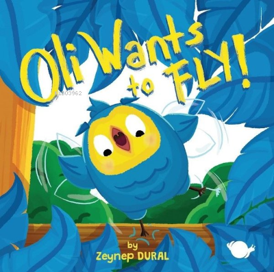 Oli Wants to Fly! | Zeynep Dural | Çikolata Yayınevi