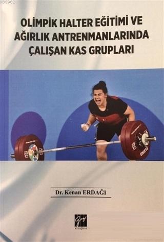 Olimpik Halter Eğitimi ve Ağırlık Antrenmanlarında Çalışan Kas Gruplar