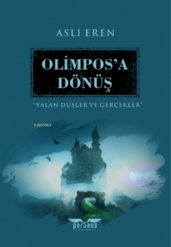 Olimpos’a Dönüş;Yalan Düşler ve Gerçekler | Aslı Eren | Perseus Yayıne