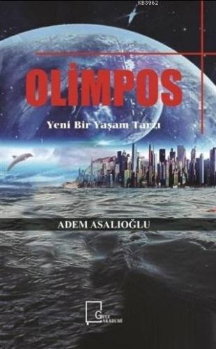 Olimpos; Yeni Bir Yaşam Tarzı | Adem Asalıoğlu | Gece Akademi