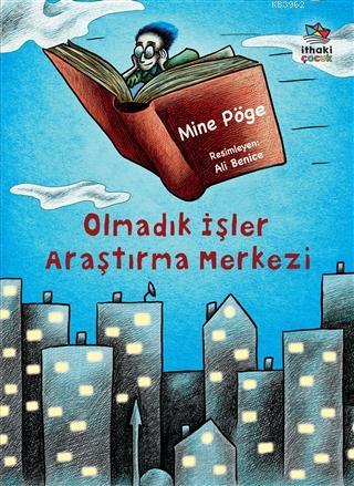 Olmadık İşler Araştırma Merkezi | Mine Pöge | İthaki Çocuk Yayınları