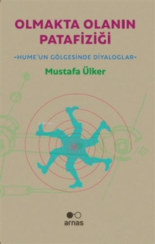 Olmakta Olanın Patafiziği;Hume'un Gölgesinde Diyaloglar | Mustafa Ülke