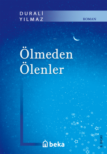 Ölmeden Ölenler | Durali Yılmaz | Beka Yayınları