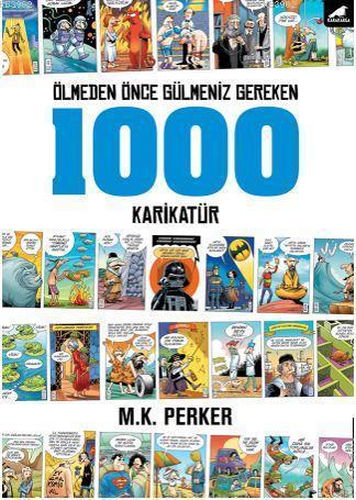 Ölmeden Önce Gülmemiz Gereken 1000 Karikatür | M.K. Perker | Kara Karg