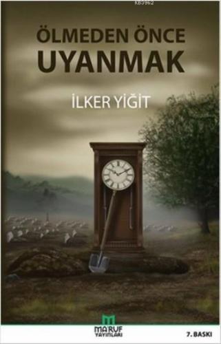 Ölmeden Önce Uyanmak | İlker Yiğit | Maruf Yayınları