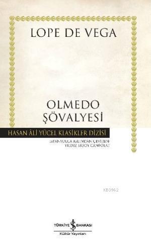 Olmedo Şövalyesi (Ciltli) | Lope de Vega | Türkiye İş Bankası Kültür Y