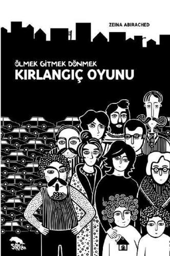 Ölmek Gitmek Dönmek; Kırlangıç Oyunu | Zeina Abirached | Sırtlan Kitap