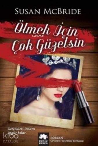 Ölmek İçin Çok Güzelsin | Susan Mcbride | Eksik Parça Yayınları