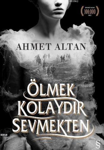 Ölmek Kolaydır Sevmekten | Ahmet Altan | Everest Yayınları