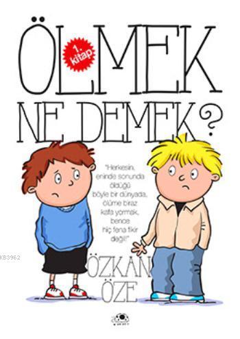 Ölmek Ne Demek? | Özkan Öze | Uğurböceği Yayınları