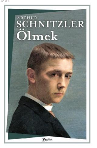 Ölmek | Arthur Schnitzler | Zeplin Kitap