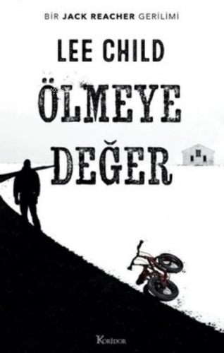 Ölmeye Değer - Bir Jack Reacher Gerilimi | Lee Child | Koridor Yayıncı