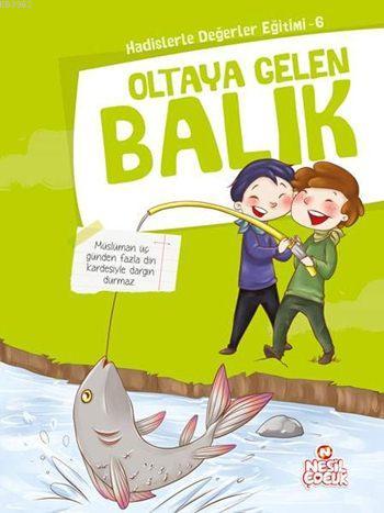 Oltaya Gelen Balık; Hadislerle Değerler Eğitimi - 6 | Şeyda Koç | Nesi