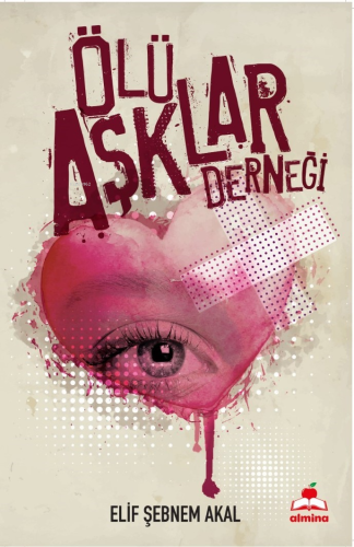 Ölü Aşklar Derneği | Elif Şebnem Akal | Almina Kitap