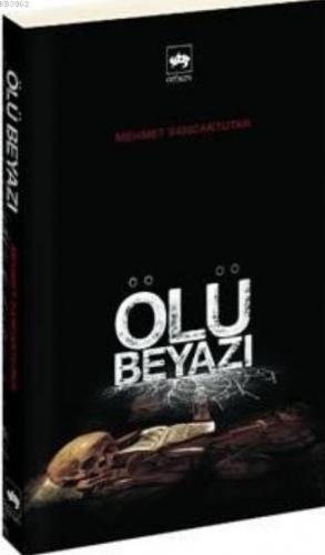 Ölü Beyazı | Mehmet Sancaktutar | Ötüken Neşriyat