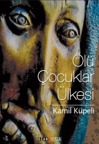 Ölü Çocuklar Ülkesi | Kamil Küpeli | Ozan Yayıncılık