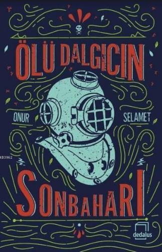 Ölü Dalgıcın Sonbaharı | Onur Selamet | Dedalus Kitap