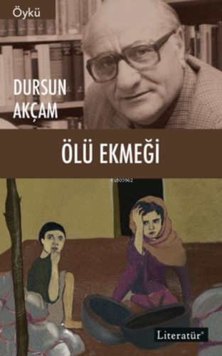 Ölü Ekmeği | Dursun Akçam | Literatür Yayıncılık Dağıtım