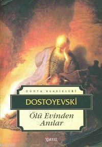 Ölü Evinden Anılar | Fyodor Mihayloviç Dostoyevski | İskele Yayınları