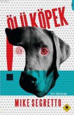 Ölü Köpek | Mike Segretto | Tembel Hayvan Yayınları