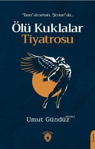 Ölü Kuklalar Tiyatrosu | Umut Gündüz | Dorlion Yayınevi