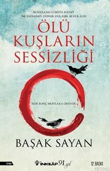 Ölü Kuşların Sessizliği | Başak Sayan | İnkılâp Kitabevi