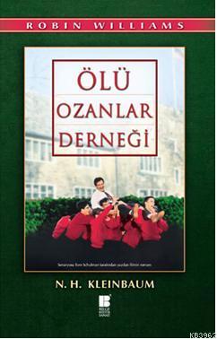 Ölü Ozanlar Derneği | Nancy H. Kleinbaum | Bilge Kültür Sanat