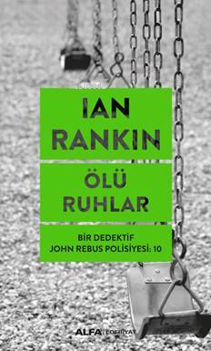 Ölü Ruhlar; Bir Dedektif John Rebus Polisiyesi 10 | Ian Rankin | Alfa 