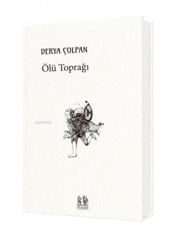 Ölü Toprağı | Derya Çolpan | Pikaresk Yayınevi