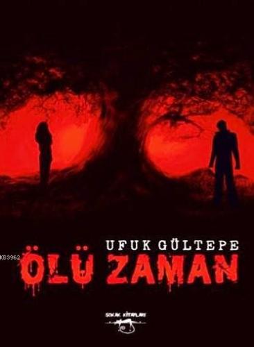 Ölü Zaman | Ufuk Gültepe | Sokak Kitapları Yayınları