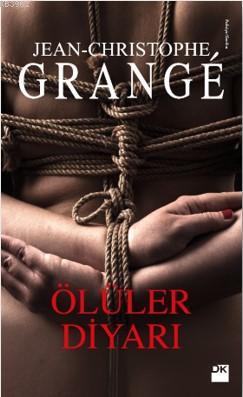 Ölüler Diyarı | Jean - Christophe Grange | Doğan Kitap