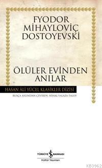 Ölüler Evinden Anılar (Ciltli) | Fyodor Mihayloviç Dostoyevski | Türki