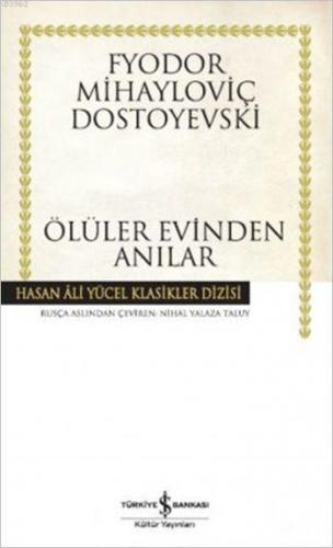 Ölüler Evinden Anılar | Fyodor Mihayloviç Dostoyevski | Türkiye İş Ban