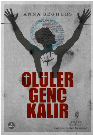 Ölüler Genç Kalır | Anna Seghers | Yordam Kitap