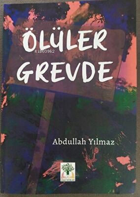 Ölüler Grevde | Abdullah Yılmaz | Sidar Yayınları