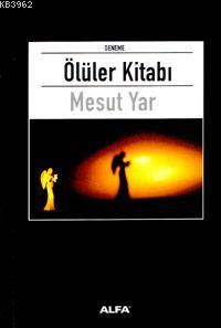 Ölüler Kitabı | Mesut Yar | Alfa Basım Yayım Dağıtım