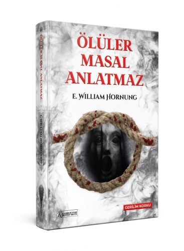 Ölüler Masal Anlatmaz | Ernest William Hornung | Kumran Yayınları