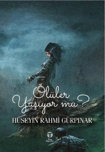 Ölüler Yaşıyor mu? | Hüseyin Rahmi Gürpınar | Tema Yayınları