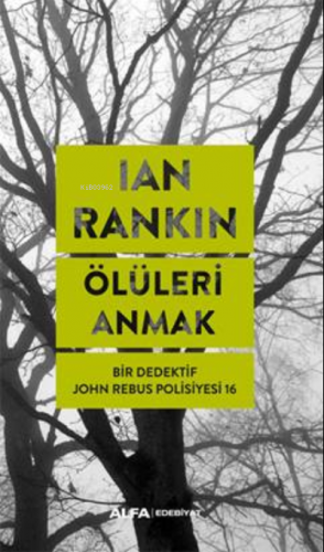 Ölüleri Anmak | Ian Rankin | Alfa Basım Yayım Dağıtım